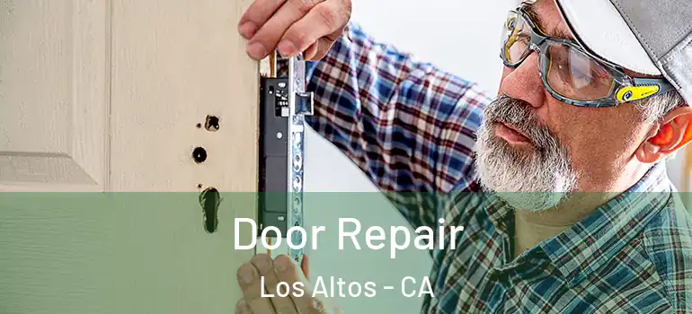  Door Repair Los Altos - CA