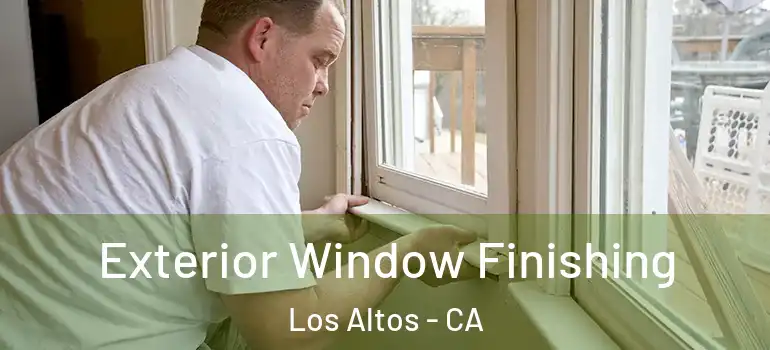  Exterior Window Finishing Los Altos - CA