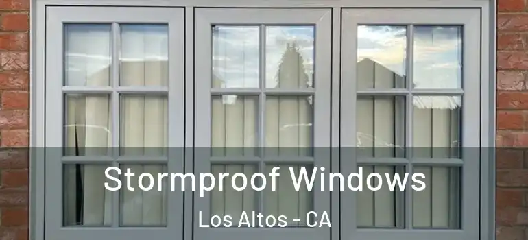  Stormproof Windows Los Altos - CA