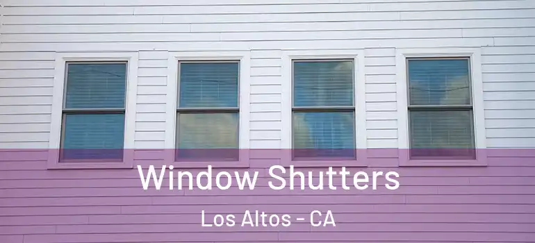  Window Shutters Los Altos - CA